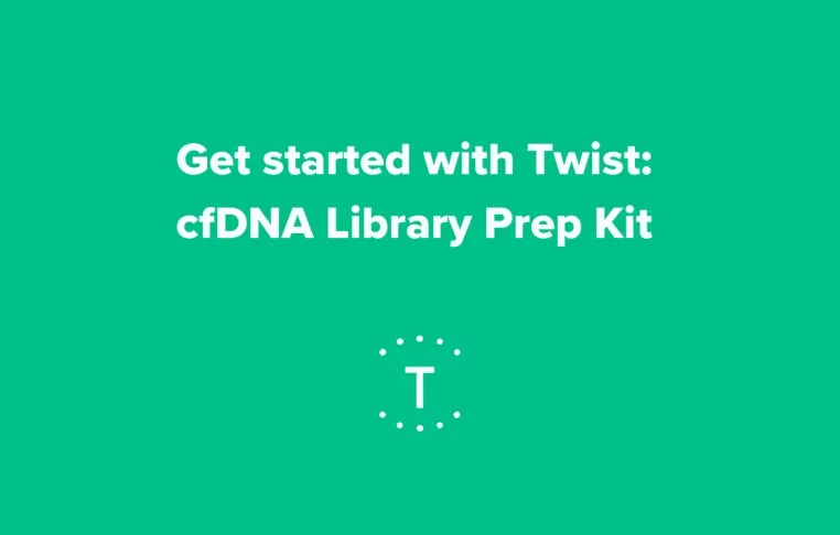 Get started with Twist: cfDNA Library Prep Kit
